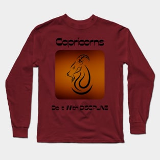 Capricorns Do It With DISCIPLINE Long Sleeve T-Shirt